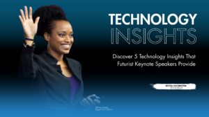 5 Technology Insights That Futurist Keynote Speakers Provide